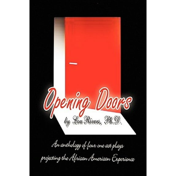 Opening Doors : An Anthology of Four One Act Plays Projecting the African American Experience