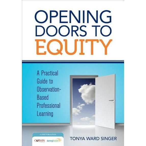Opening Doors to Equity: A Practical Guide to Observation-Based Professional Learning, (Paperback)