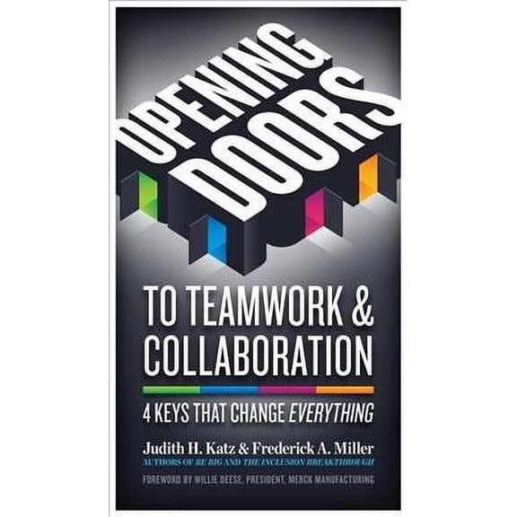 Opening Doors to Teamwork and Collaboration : 4 Keys That Change Everything (Paperback)