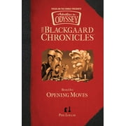 TYNDALE HOUSE PUBLISHERS Opening Moves (Adventures In Odyssey/Blackgaard Chronicles #1)