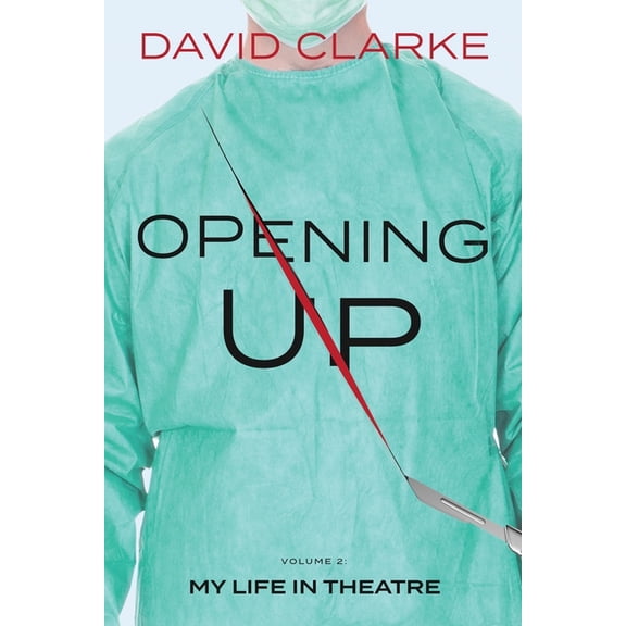 Opening Up - My Life in Theatre, (Paperback)