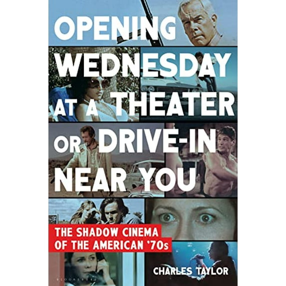 Pre-Owned Opening Wednesday at a Theater or Drive-In Near You: The Shadow Cinema of the American '70s (Hardcover) 1632868180 9781632868183
