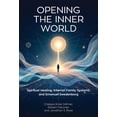 thumbnail image 1 of Opening the Inner World: Spiritual Healing, Internal Family Systems, and Emanuel Swedenborg, (Paperback), 1 of 1