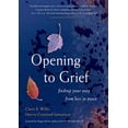 thumbnail image 1 of Pre-Owned Opening to Grief: Finding Your Way from Loss to Peace (Hardcover) 1590035127 9781590035122, 1 of 1