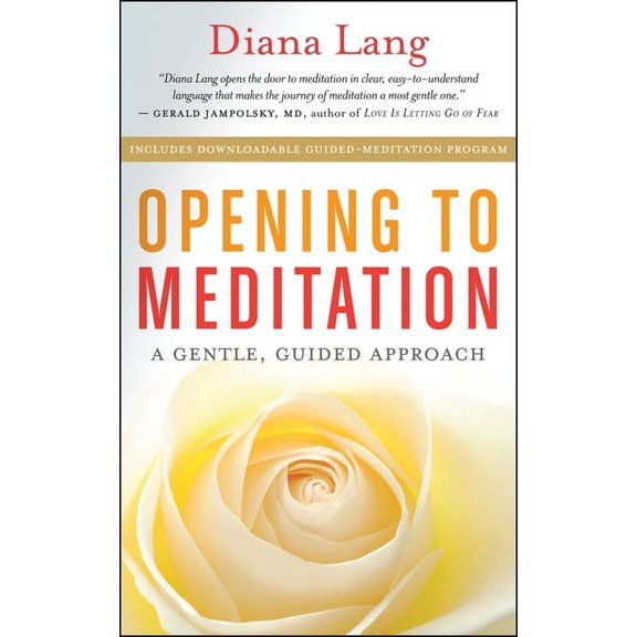 Opening to Meditation: A Gentle, Guided Approach, (Paperback)