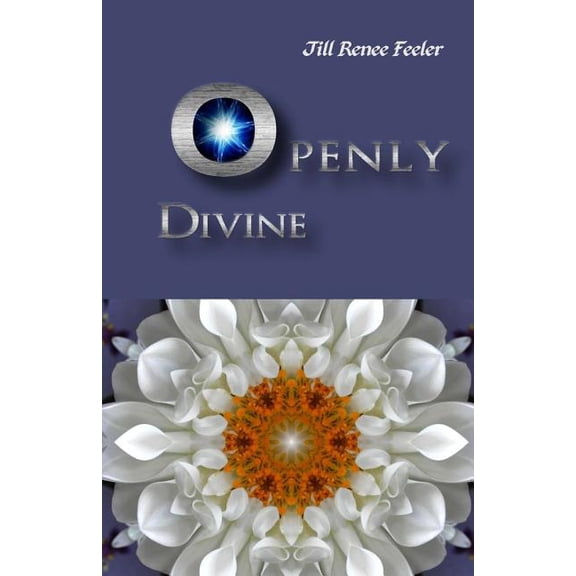 Openly Divine: Inspiration for the Conscious Creator in Us All, (Paperback)