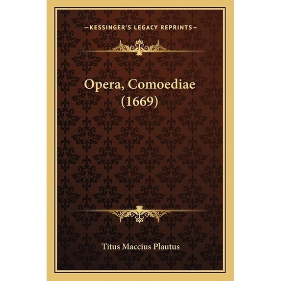 Opera, Comoediae (1669) ( Titus Maccius Plautus, Paperback )