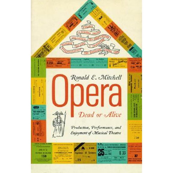 Pre-Owned Opera Dead or Alive: Production, Performance and Enjoyment of Musical Theatre Paperback