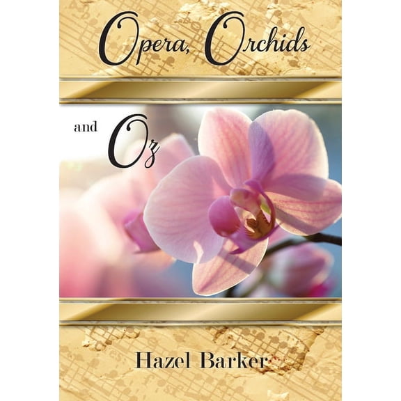Opera, Orchids and Oz, (Paperback)