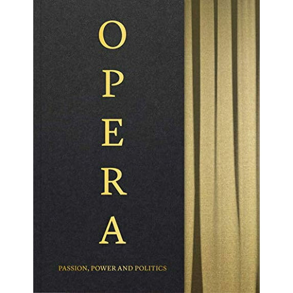 Pre-Owned Opera: Passion, Power and Politics (Hardcover 9781851779284) by Kate Bailey