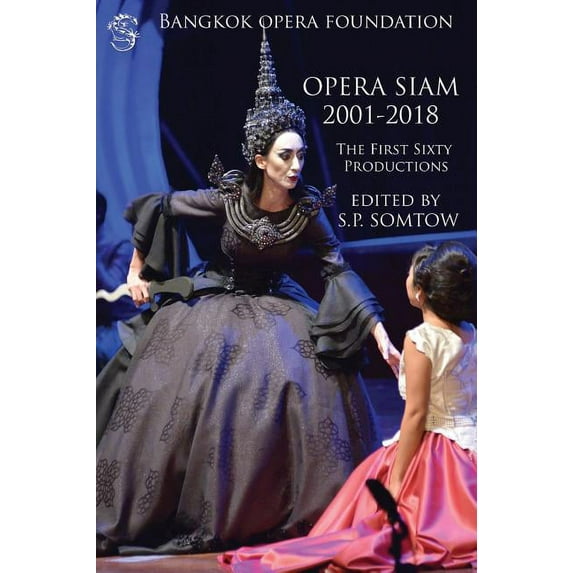 Opera Siam 2001-2018: The First Sixty Productions, (Hardcover)