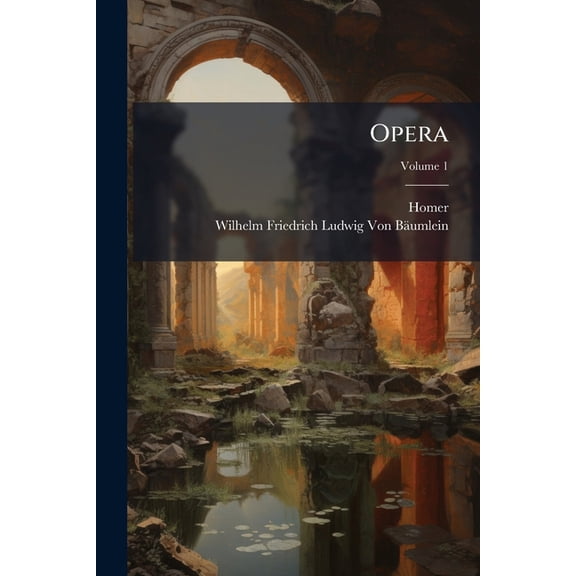 Opera, Volume 1