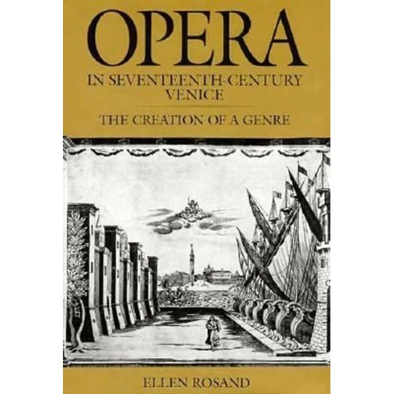 Pre-Owned Opera in Seventeenth-Century Venice : The Creation of a Genre (Hardcover) 9780520068087