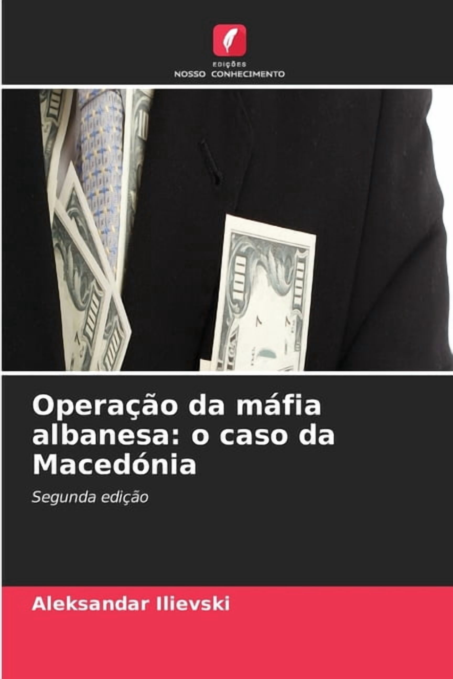 OperaÃ§Ã£o da mÃ¡fia albanesa: o caso da MacedÃ³nia, (Paperback)