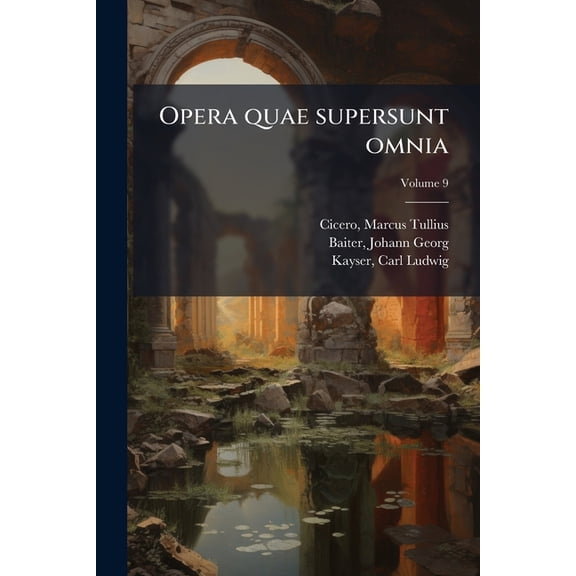 Opera quae supersunt omnia; Volume 9 (Paperback)