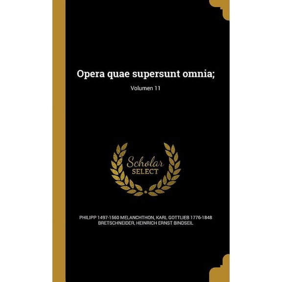 Opera quae supersunt omnia;; Volumen 11 (Hardcover)