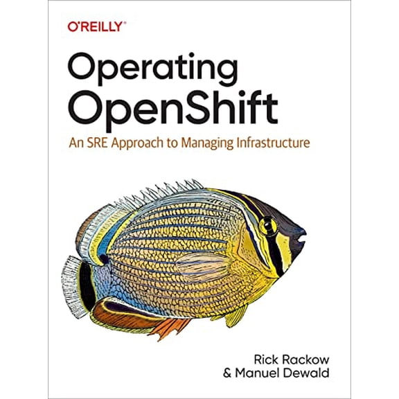 Pre-Owned Operating OpenShift: An SRE Approach to Managing Infrastructure Paperback