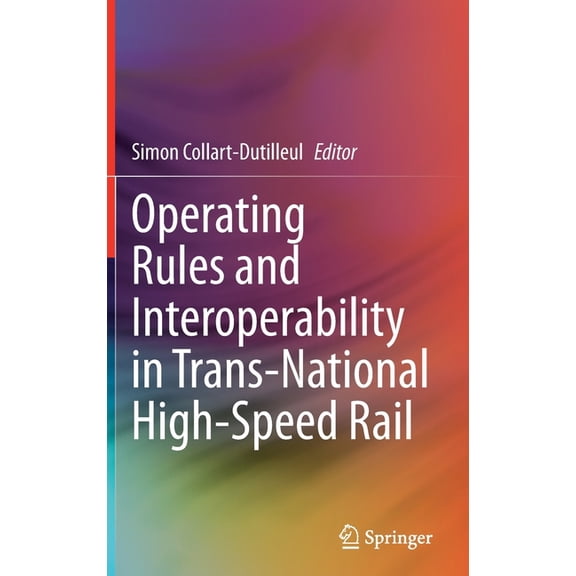 Operating Rules and Interoperability in Trans-National High-Speed Rail, (Hardcover)