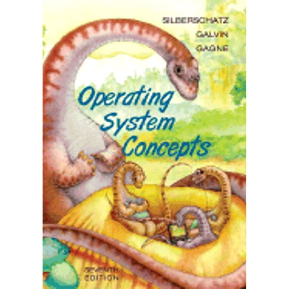 Operating System Concepts (Hardcover) by Professor Abraham Silberschatz, Peter B Galvin, Greg Gagne