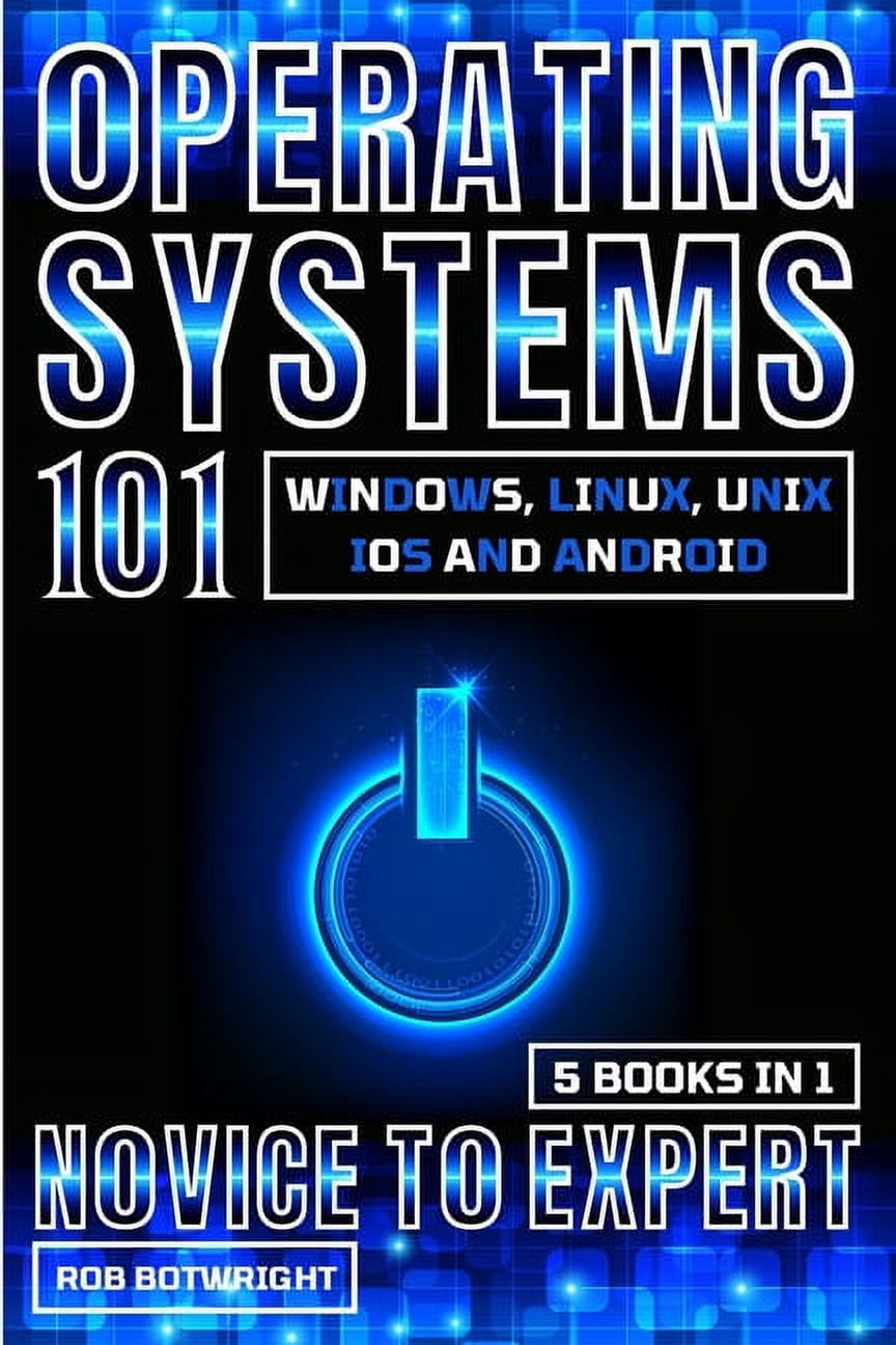 Operating Systems 101: Windows, Linux, Unix, iOS And Android ...