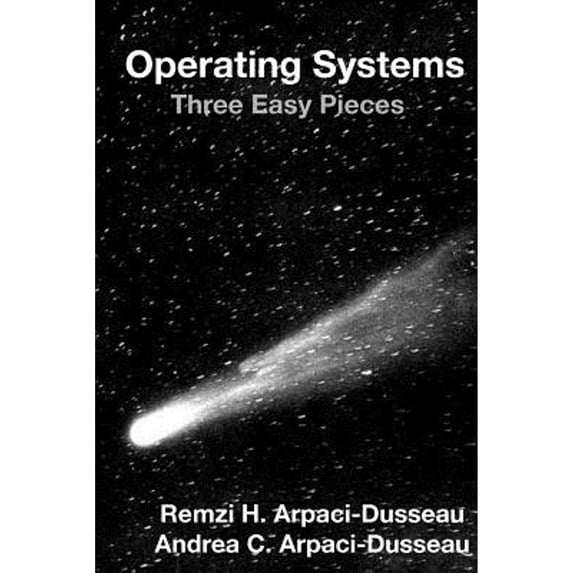 Pre-Owned Operating Systems: Three Easy Pieces, 9781985086593, 198508659X, Paperback,