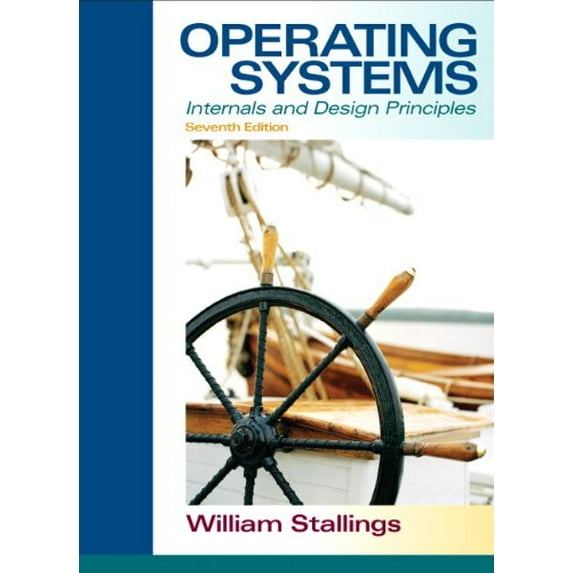 Pre-Owned Operating Systems: Internals and Design Principles (7th Edition) (Hardcover) 013230998X 9780132309981