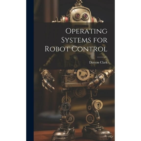 Operating Systems for Robot Control (Hardcover)