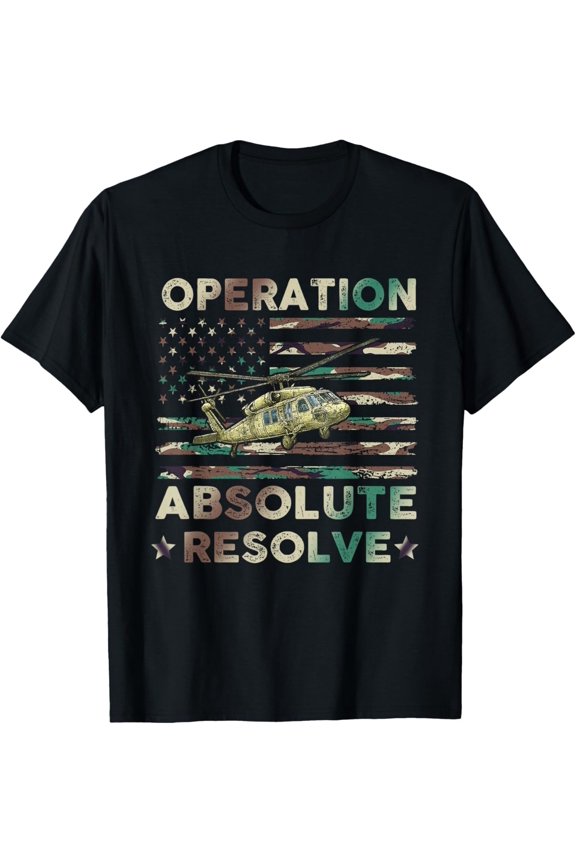 Operation Absolute Resolve American Bravery T-Shirt