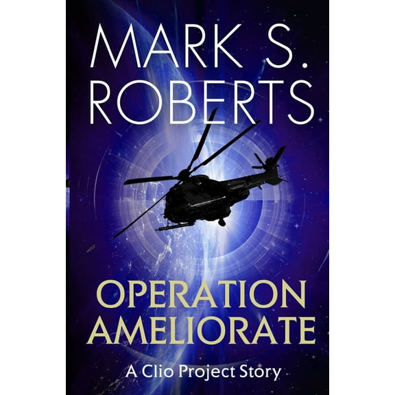 Operation Ameliorate: A Clio Project Story (Paperback)