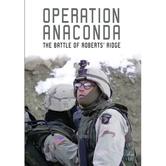 Operation Anaconda: The Battle of Roberts' Ridge