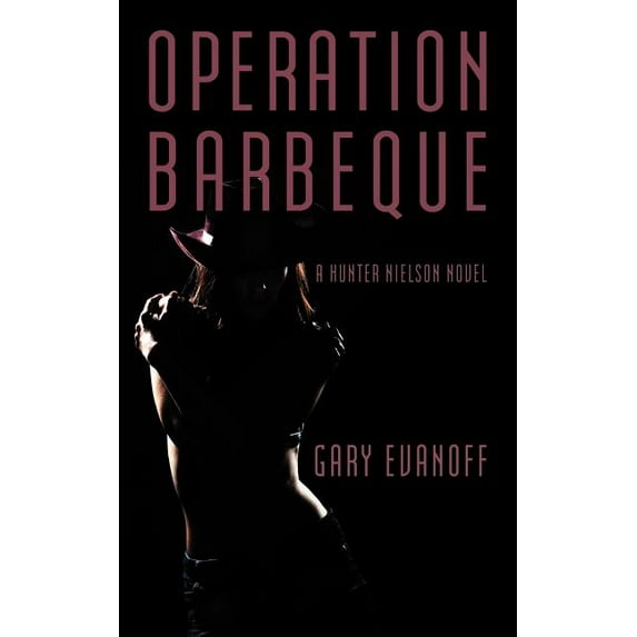 Operation Barbeque : A Hunter Nielson Novel