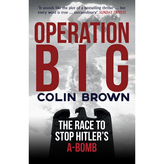 Operation Big : The Race to Stop Hitler's A-Bomb (Paperback)