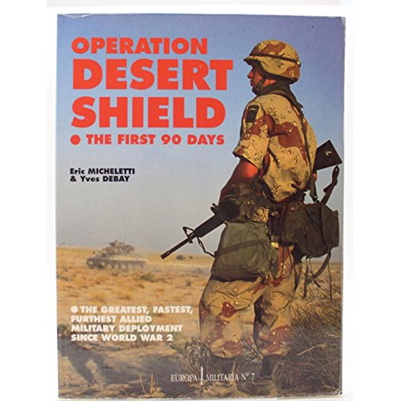 Pre-Owned Operation Desert Shield: The First 90 Days (Paperback) 1872004016 9781872004013