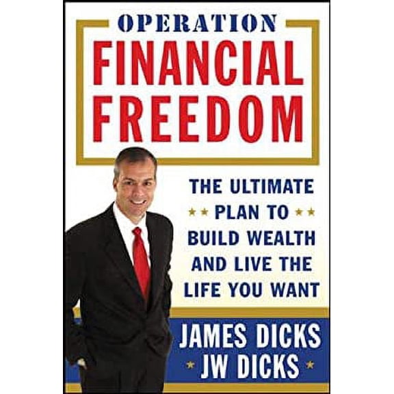Pre-Owned Operation Financial Freedom: The Ultimate Plan to Build Wealth and Live the Life You Want (Hardcover) 0071463054 9780071463058