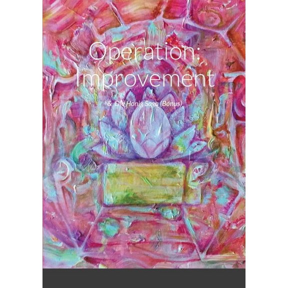Operation: Improvement: & Die Honig Saga (Bonus), (Paperback)