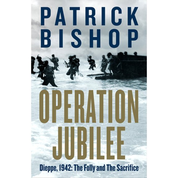 Pre-Owned Operation Jubilee: Dieppe, 1942: The Folly and the Sacrifice (Hardcover) 0771096666 9780771096662