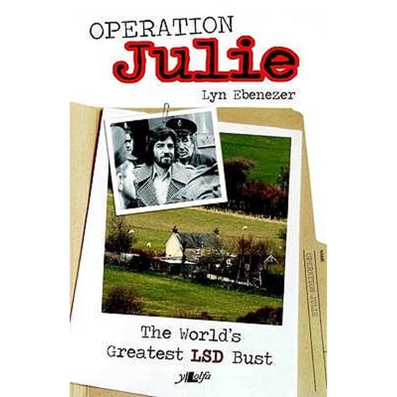 Operation Julie - The World's Greatest LSD Bust Lyn Ebenezer (Paperback)