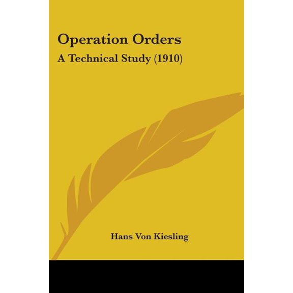 Operation Orders : A Technical Study (1910) (Paperback)