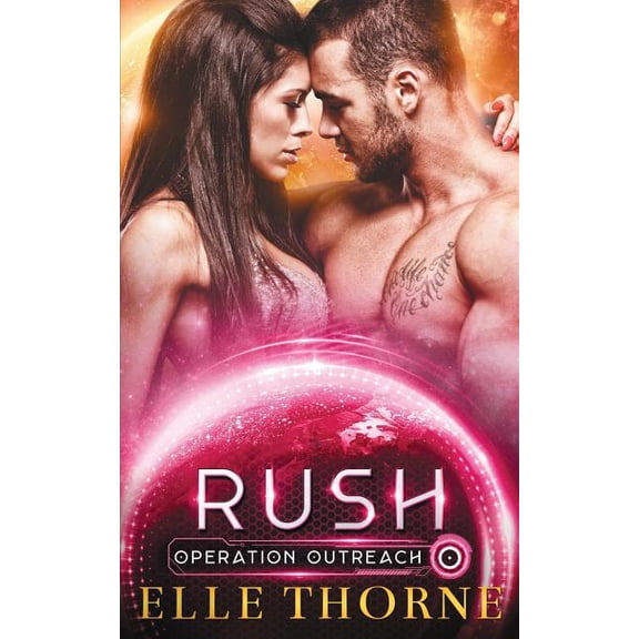 Rush Operation Outreach Paperback 1797432826 9781797432823 Elle Thorne