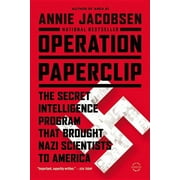 ANNIE JACOBSEN Operation Paperclip: The Secret Intelligence Program That Brought Nazi Scientists to America, (Paperback)