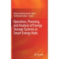 thumbnail image 1 of Operation, Planning, and Analysis of Energy Storage Systems in Smart Energy Hubs, (Hardcover), 1 of 1