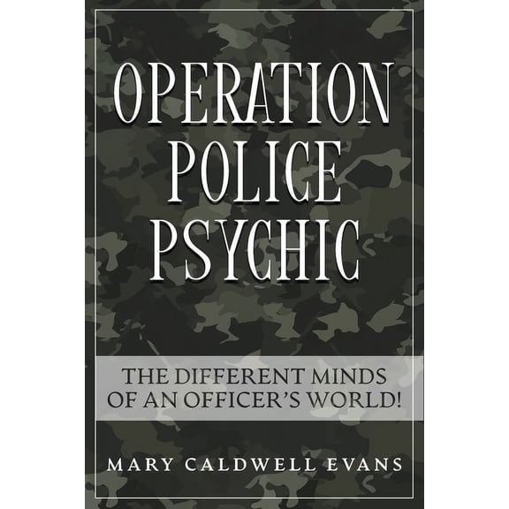 Operation Police Psychic: The Different Minds of an Officer's World!, (Paperback)