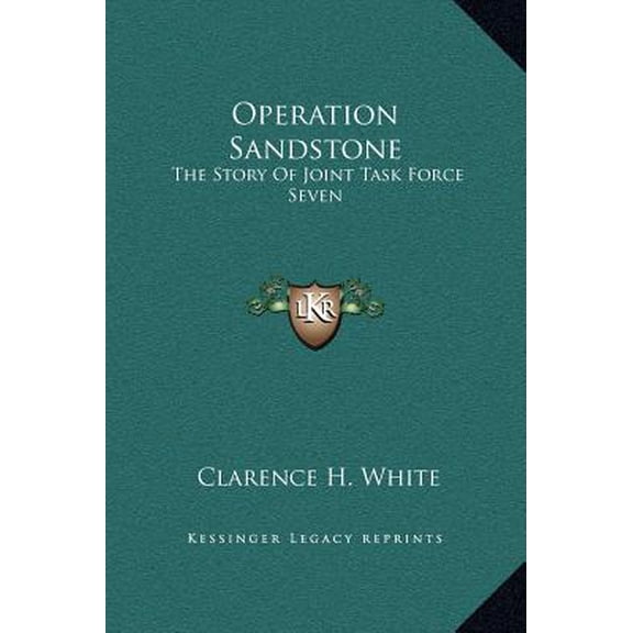 Operation Sandstone : The Story of Joint Task Force Seven (Hardcover)