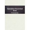 thumbnail image 1 of Operation Scorched Arse, (Paperback), 1 of 1