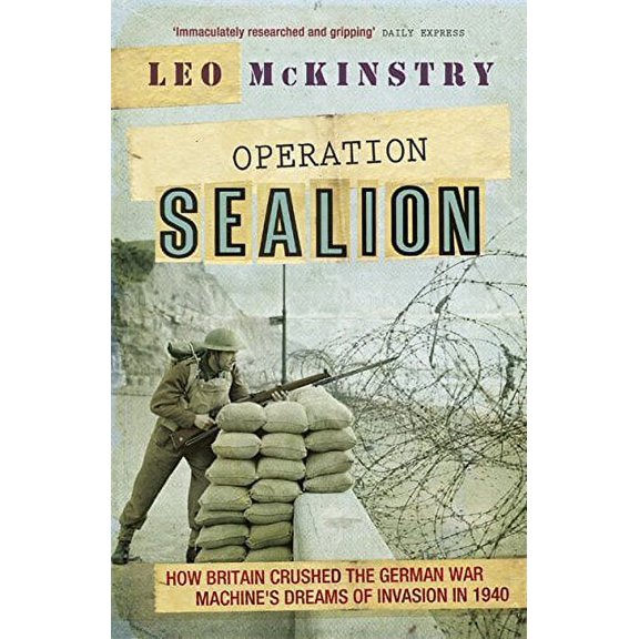 Operation Sealion: How Britain Crushed the German War Machine's Dreams of Invasion in 1940