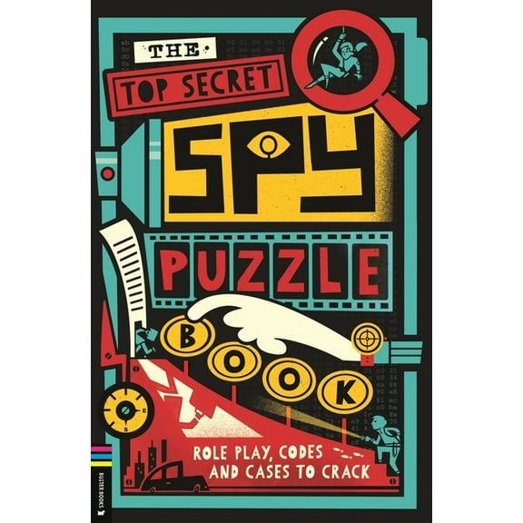 Operation Solve It: The Top Secret Spy Puzzle Book : Role Play, Codes and Cases to Crack (Paperback)