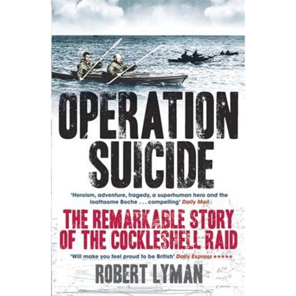 Pre-Owned Operation Suicide: The True Story of the Cockleshell Heroes: The Remarkable Story of the Cockleshell Raid Paperback
