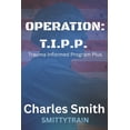 thumbnail image 1 of Operation T.I.P.P.: Trauma Informed Program Plus, (Paperback), 1 of 1