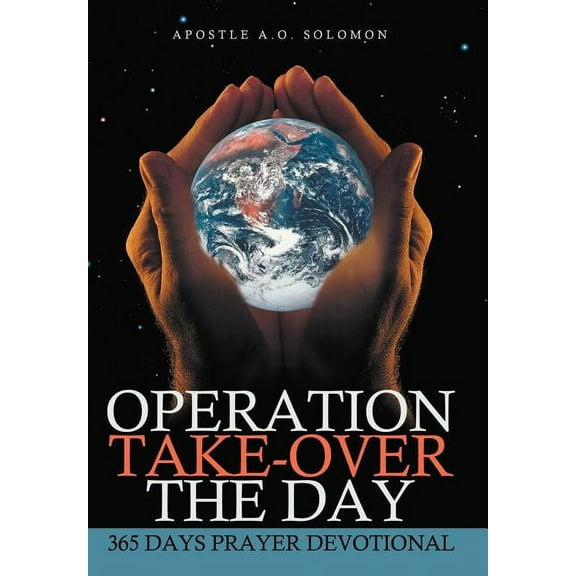 Operation Take-Over the Day: 365 Days Prayer Devotional (Hardcover)