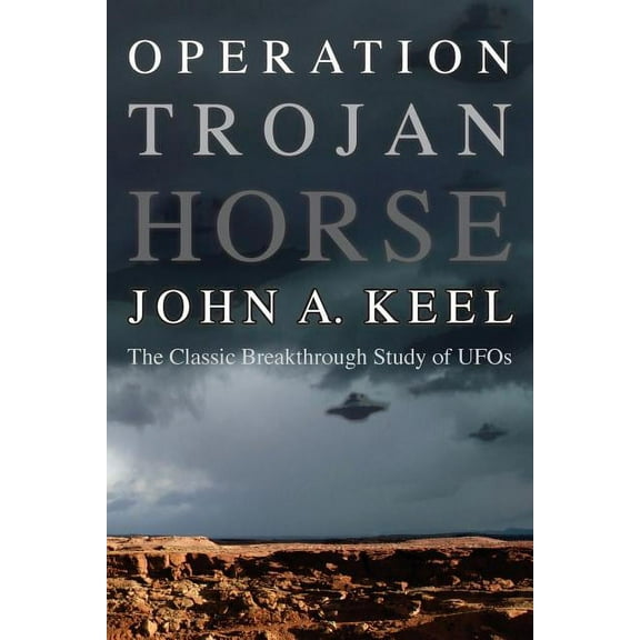 Operation Trojan Horse: The Classic Breakthrough Study of UFOs, (Paperback)